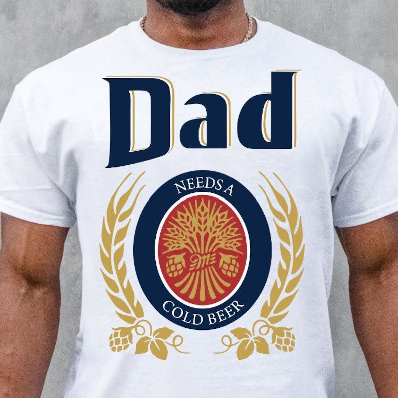 Dad needs a beer PNG Digital Download Design