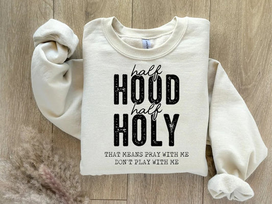Half Hood Half Holy DTF on Sand Sweatshirt