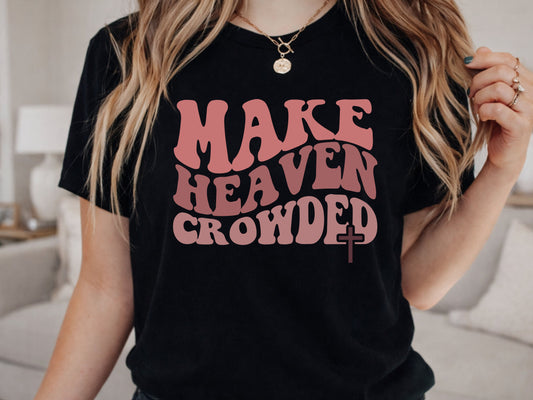 Make Heaven Crowded Religious PNG Digital Download Design