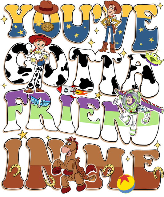 You've Got a Friend in Me PNG Digital Download DTF, Screen Print
