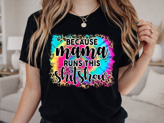 Because Mama runs this Shit Show PNG Digital Download Design