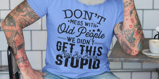 Don't Mess with Old People DTF on Blue Shirt