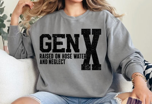 Gen X Raised on Hose Water and Neglect DTF Print Transfer
