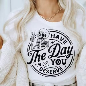 Have the Day DTF on White Sweatshirt