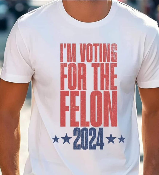 I'm Voting for the Felon 2024 Trump White Tee DTF