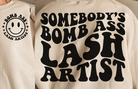 Somebody's Bomb Ass Lash Artist DTF Front Left and Back Design Print Transfer