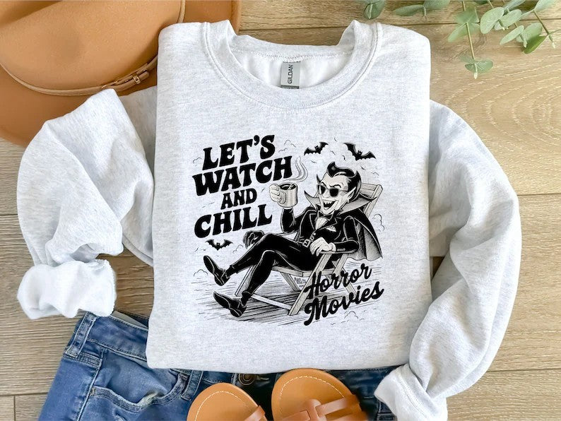 Let's Watch Horror Movies and Chill DTF on Ash Sweatshirt