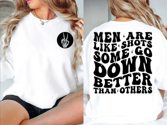 Men Are Like Shots Some Go Down Better Than Others Back and Front Left Chest DTF Prints