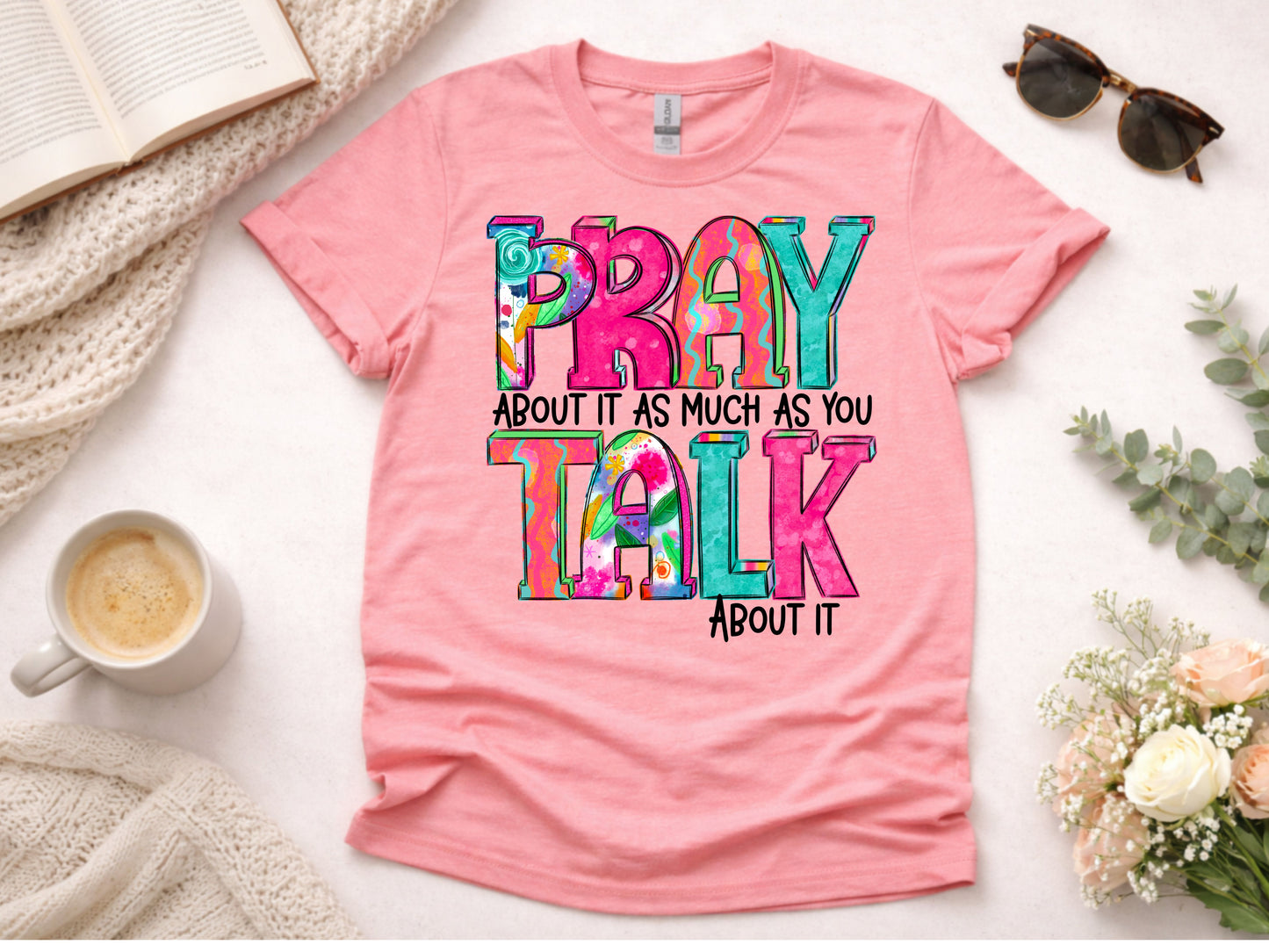 Pray about it as much as you talk about it PNG Digital Download Design