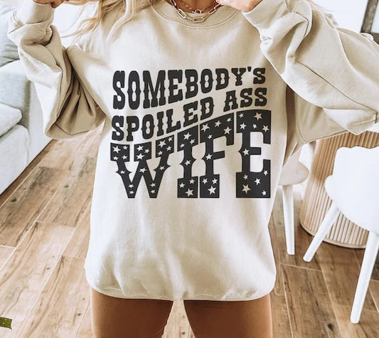 Somebody's Spoiled As* Wife DTF on Sand Sweatshirt