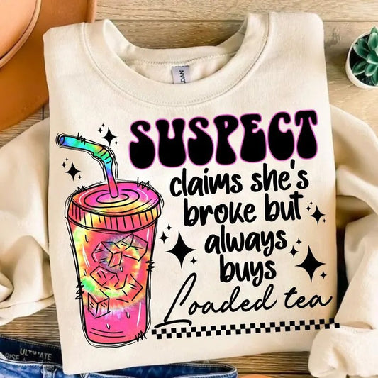 Suspect claims she's broke Loaded Tea Digital Download PNG Design