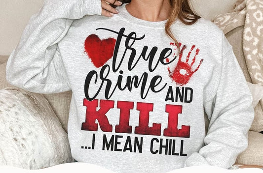 True Crime And Chill DTF Print Transfer