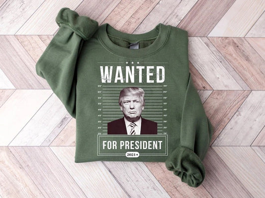 Wanted for President DTF on Military Green Sweatshirt