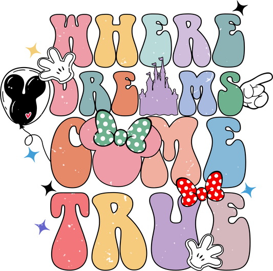 Where dreams come true PNG Digital Download, DTF , Sublimation