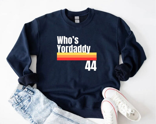 Who's Yor Daddy 44 DTF on Navy Sweatshirt