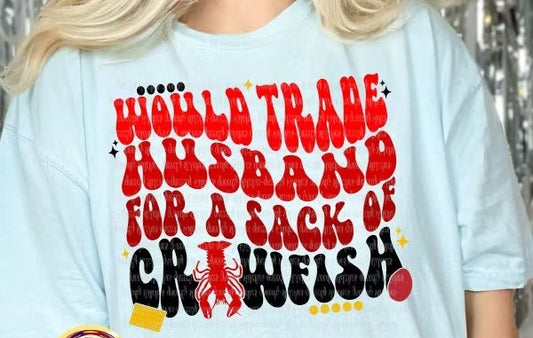 Would Trade Husband for a Sack of Crawfish
