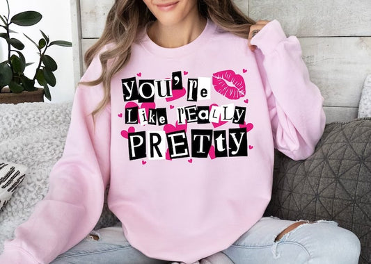 You're Like Really Pretty PNG Digital Download Design